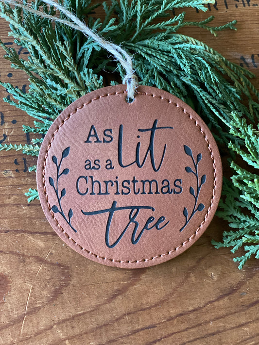 Christmas Ornament - Lit As A Christmas Tree