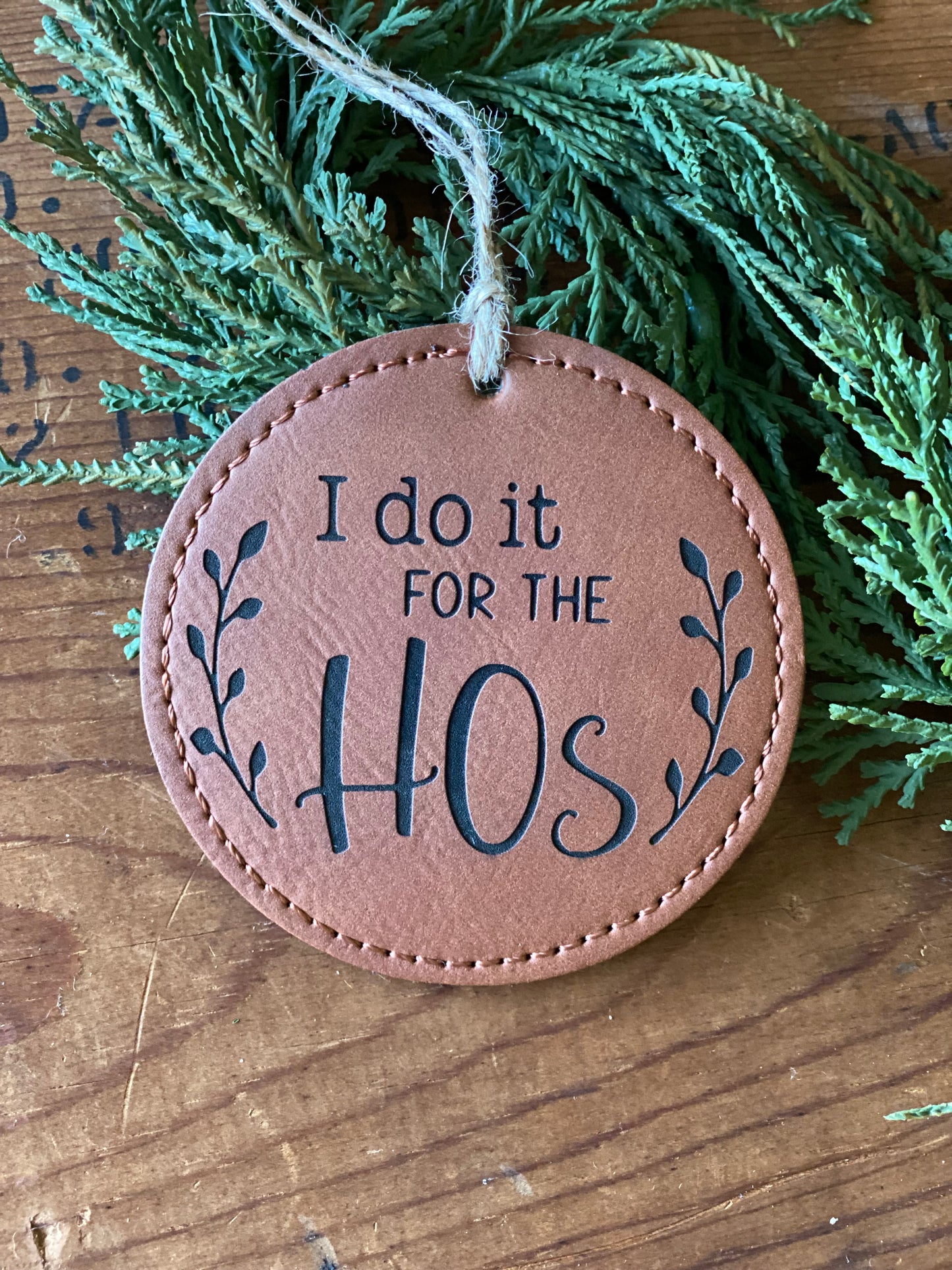 Christmas Ornament - I Do It For The Hos